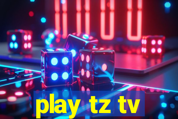 play tz tv